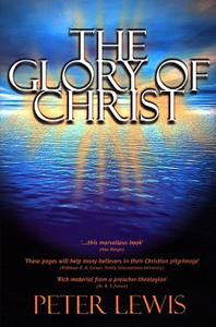 The Glory of Christ - Peter Lewis